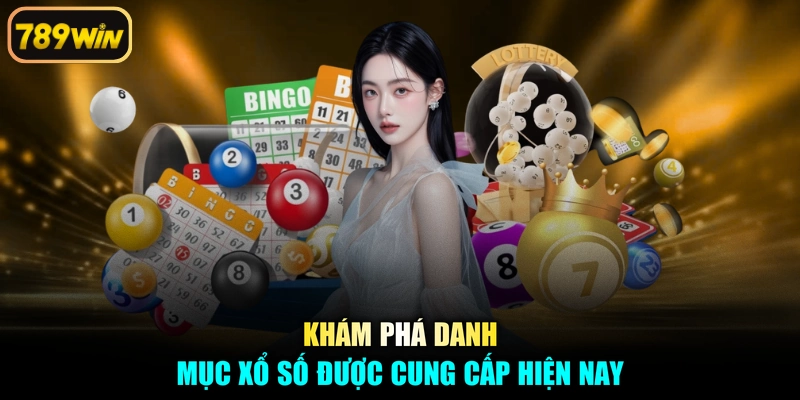 Khám phá danh mục xổ số được cung cấp hiện nay