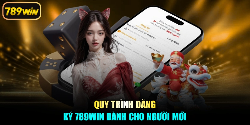 Quy trình đăng ký 789win dành cho người mới