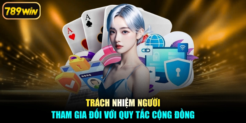 Trách nhiệm người tham gia đối với quy tắc cộng đồng